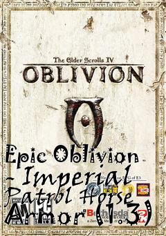 Box art for Epic Oblivion - Imperial Patrol Horse Armor (1.3)