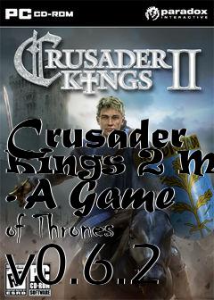 Box art for Crusader Kings 2 Mod - A Game of Thrones v0.6.2