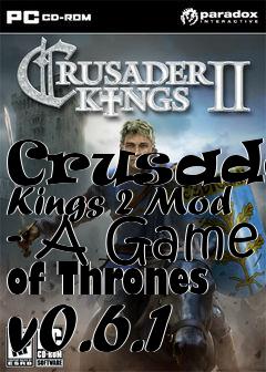 Box art for Crusader Kings 2 Mod - A Game of Thrones v0.6.1