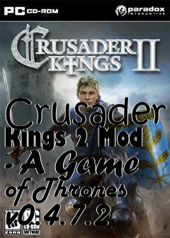 Box art for Crusader Kings 2 Mod - A Game of Thrones v0.4.7.2