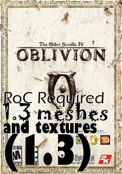 Box art for RoC Required 1.3 meshes and textures (1.3)