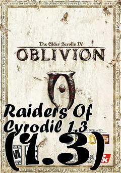 Box art for Raiders Of Cyrodil 1.3 (1.3)