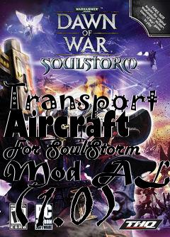 Box art for Transport Aircraft For SoulStorm Mod ALPHA (1.0)