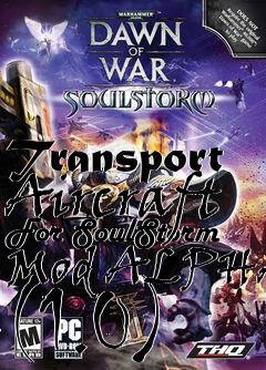 Box art for Transport Aircraft For SoulStorm Mod ALPHA (1.0)