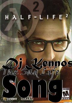 Box art for Dj Kennos The Sad Life Song