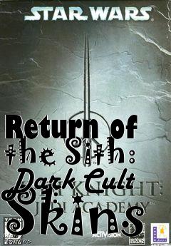 Box art for Return of the Sith: Dark Cult Skins