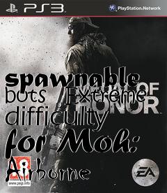 Box art for spawnable bots   Extreme difficulty for Moh: Airborne