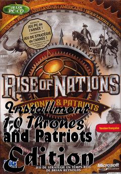 Box art for Installment 1.0 Thrones and Patriots Edition