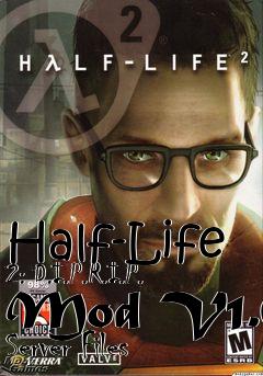 Box art for Half-Life 2: D.I.P.R.I.P. Mod V1.0 Server Files