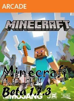 Box art for Minecraft Mod - Shelf Beta 1.7.3