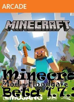 Box art for Minecraft Mod - Floodgate Beta 1.7.3