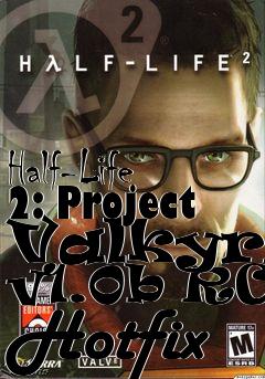 Box art for Half-Life 2: Project Valkyrie v1.0b RC1 Hotfix