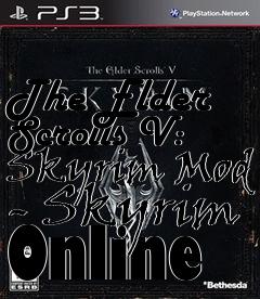 Box art for The Elder Scrolls V: Skyrim Mod - Skyrim Online