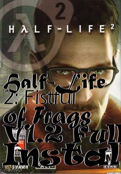 Box art for Half-Life 2: Fistful of Frags V1.2 Full Install