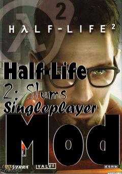 Box art for Half-Life 2: Slums Singleplayer Mod