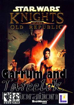 Box art for Garrum and Tareelok Restoration