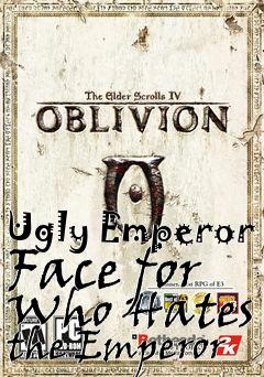 Box art for Ugly Emperor Face for Who Hates the Emperor