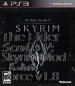 Box art for The Elder Scrolls V: Skyrim Mod - Realistic Force v1.8