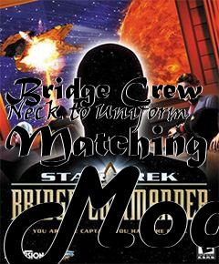 Box art for Bridge Crew Neck to Uniform Matching Mod