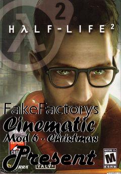 Box art for FakeFactorys Cinematic Mod 6 - Christmas Present