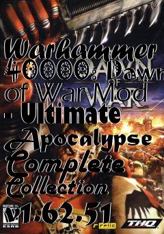 Box art for Warhammer 40000: Dawn of War Mod - Ultimate Apocalypse Complete Collection v1.62.51