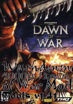 Box art for Warhammer 40000: Dawn of War Mod Tools v1.41