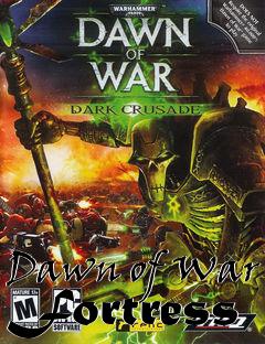 Box art for Dawn of War Fortress