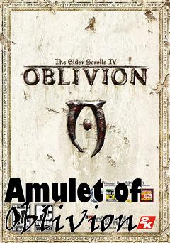 Box art for Amulet of Oblivion