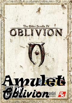 Box art for Amulet of Oblivion