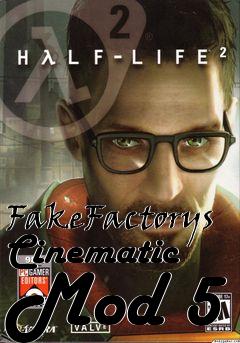 Box art for FakeFactorys Cinematic Mod 5