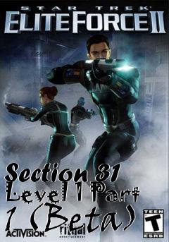 Box art for Section 31 Level 1 Part 1 (Beta)