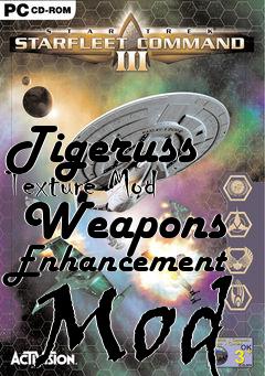 Box art for Tigeruss Texture Mod  Weapons Enhancement  Mod