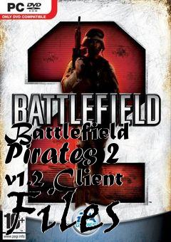 Box art for Battlefield Pirates 2 v1.2 Client Files