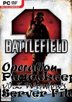 Box art for Operation Peacekeeper v0.2 Windows Server Files