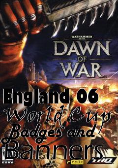 Box art for England 06 World Cup Badges and Banners