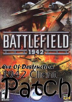 Box art for Eve Of Destruction 1942 Client Patch