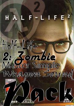 Box art for Half-Life 2: Zombie Master Simple Weapon Sound Pack
