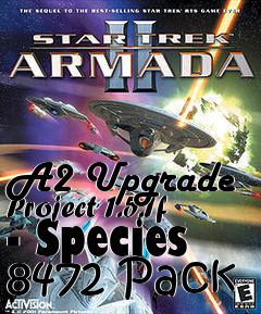 Box art for A2 Upgrade Project 1.5.1f - Species 8472 Pack