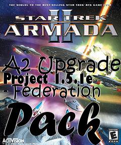 Box art for A2 Upgrade Project 1.5.1e - Federation Pack
