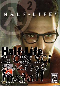 Box art for Half-Life 2: CSS SCI FI v2.0 Full Install