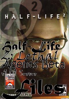 Box art for Half-Life 2: Lethal Agents Beta v1.01 Server Files