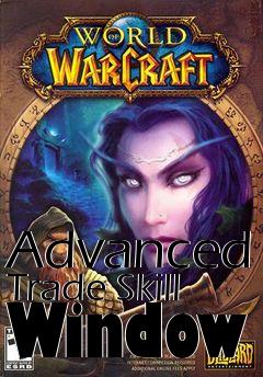 Box art for Advanced Trade Skill Window