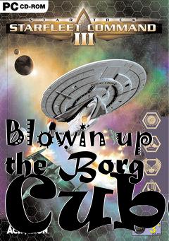 Box art for Blowin up the Borg Cube