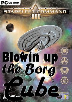 Box art for Blowin up the Borg Cube