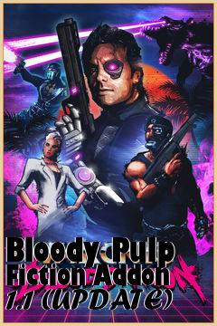 Box art for Bloody Pulp Fiction Addon 1.1 (UPDATE)