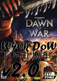 Box art for W40k DoW Total War v2.0