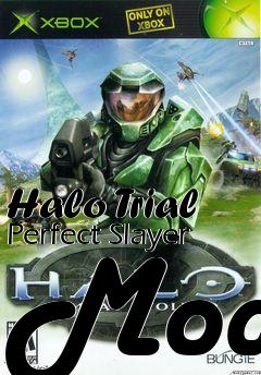 Box art for Halo Trial Perfect Slayer Mod