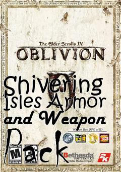 Box art for Shivering Isles Armor and Weapon Pack