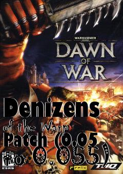 Box art for Denizens of the Warp Patch (0.05 to 0.055)