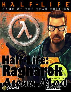 Box art for Half-Life: Ragnarok Arena Mod